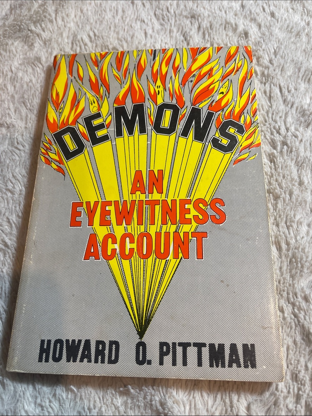 Howard O. Pittman Demons: An Eyewitness Account -